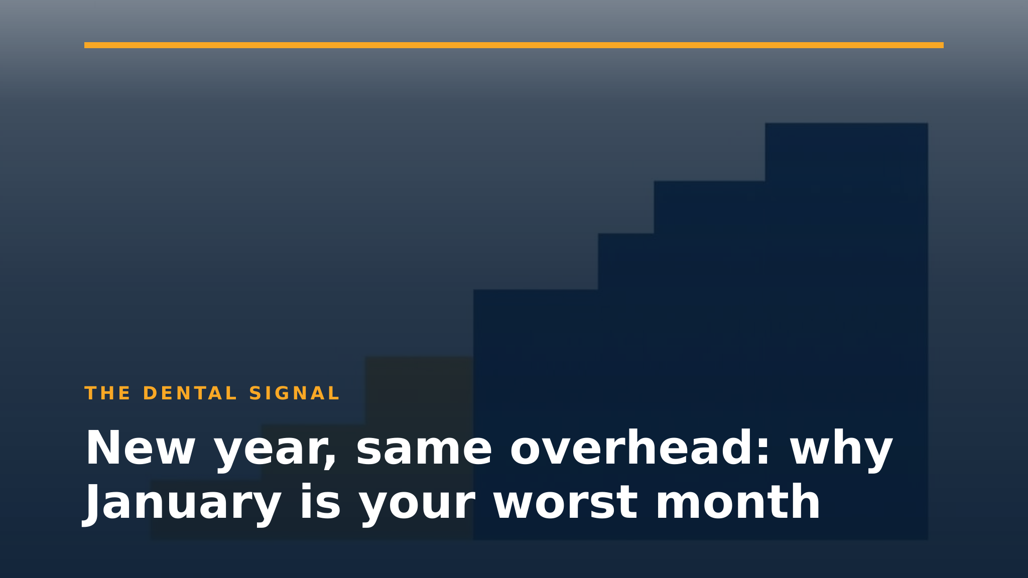 January Bad Why January Is Your Worst Month for Dental Overhead