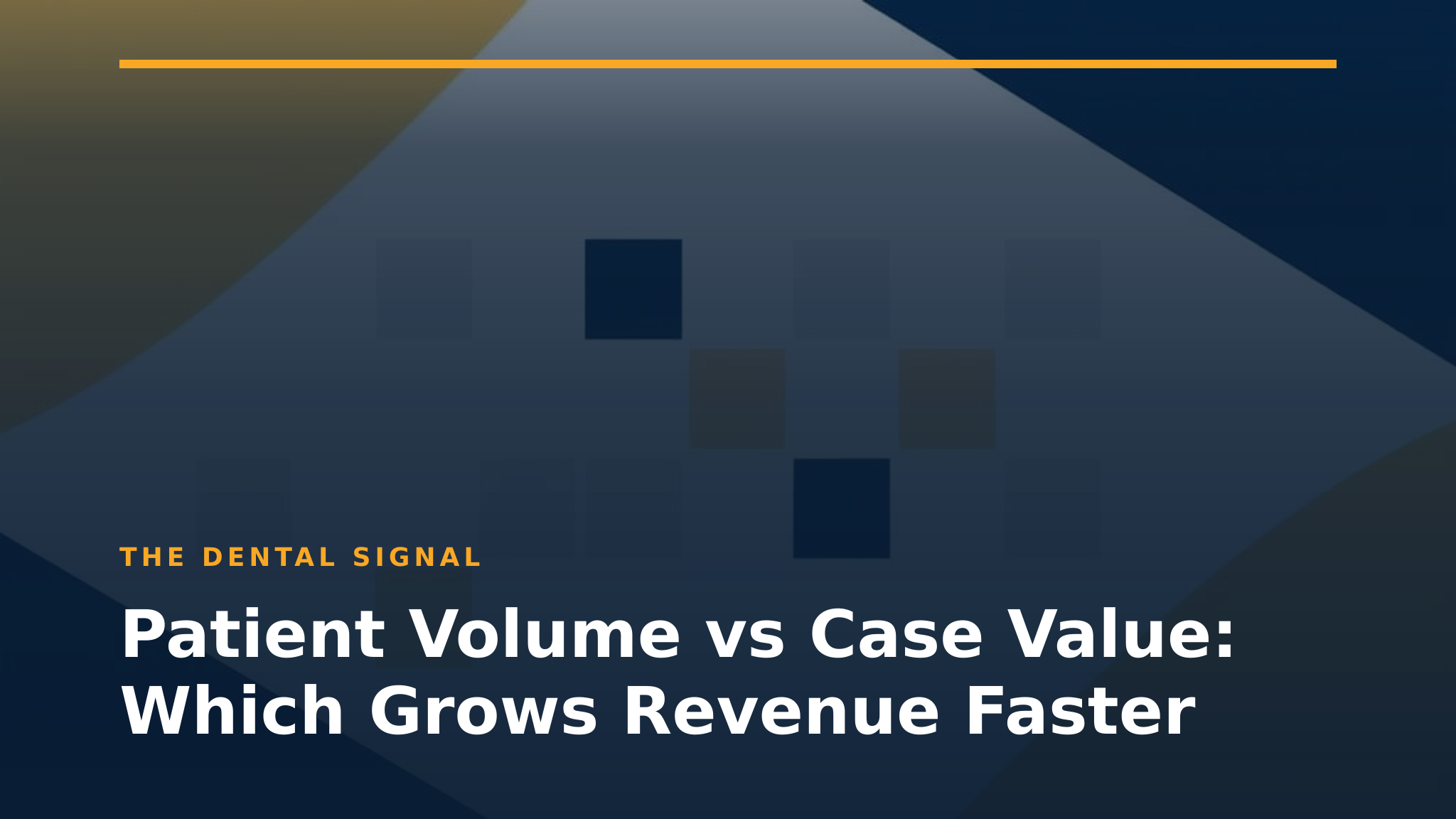 Patient Volume vs Case Value: Which | The Dental Signal