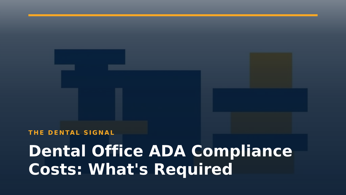 Dental Office ADA Compliance Costs: What's Required