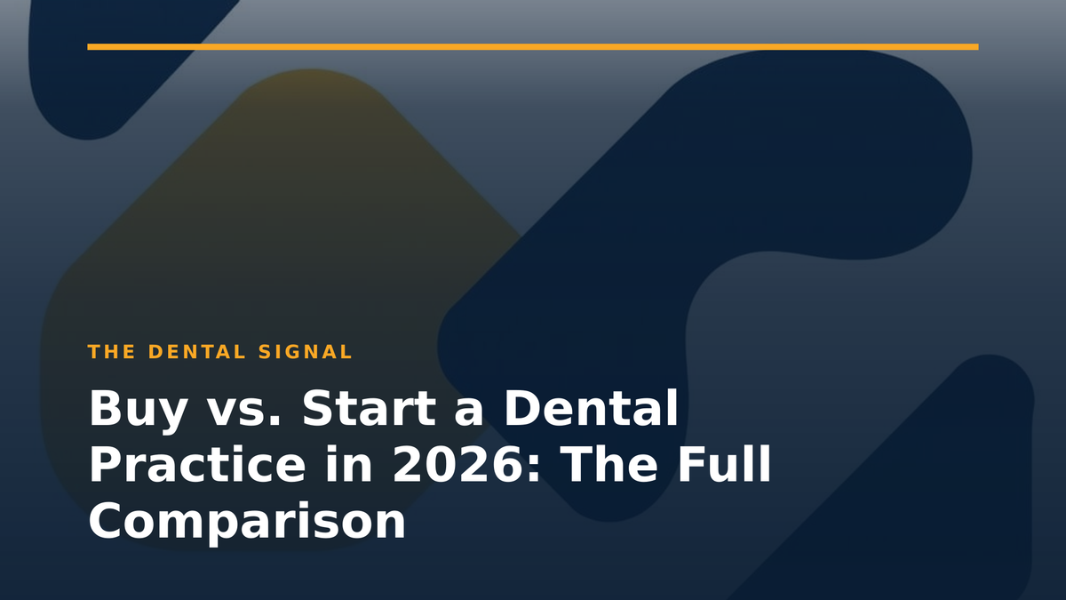 Buy vs. Start a Dental Practice in 2026: The Full Comparison