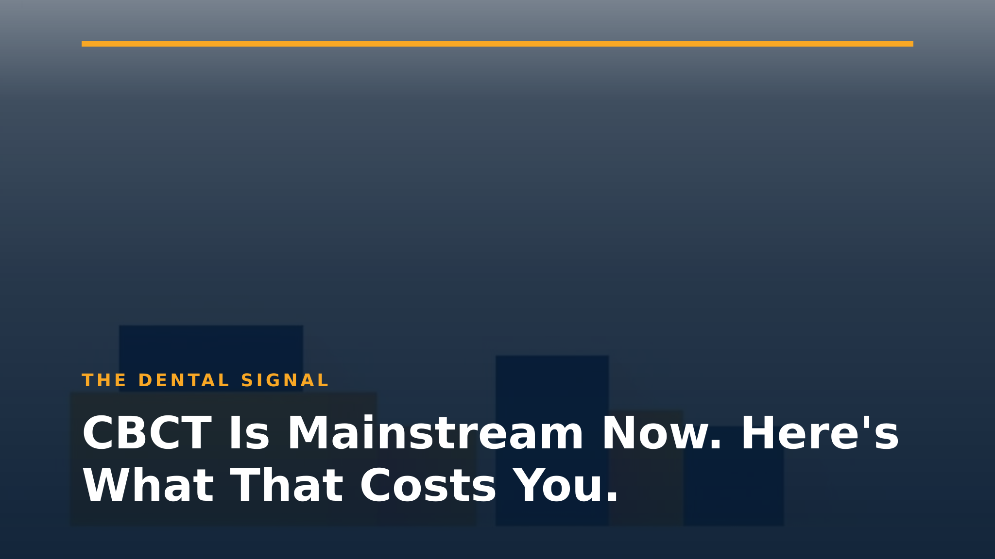 CBCT Is Mainstream Now. Here's What That Costs You.
