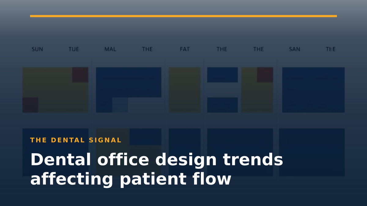Dental office design trends affecting patient flow