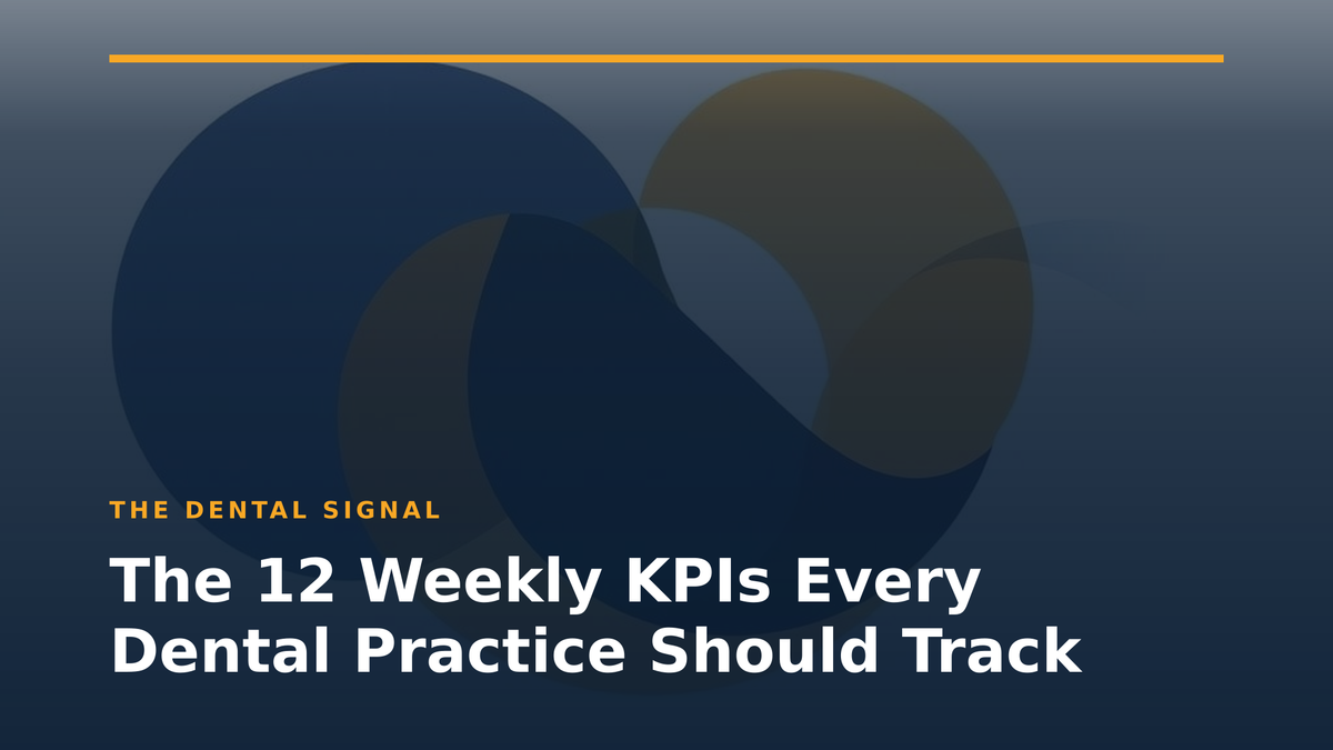 The 12 Weekly KPIs Every Dental Practice Should Track