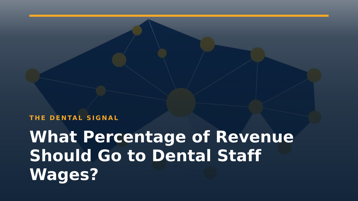 What Percentage of Revenue Should Go to Dental Staff Wages?
