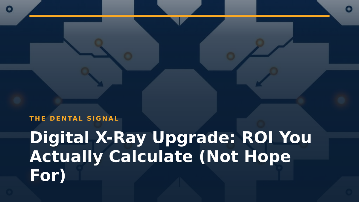 Digital X-Ray Upgrade: ROI You Actually Calculate (Not Hope For)