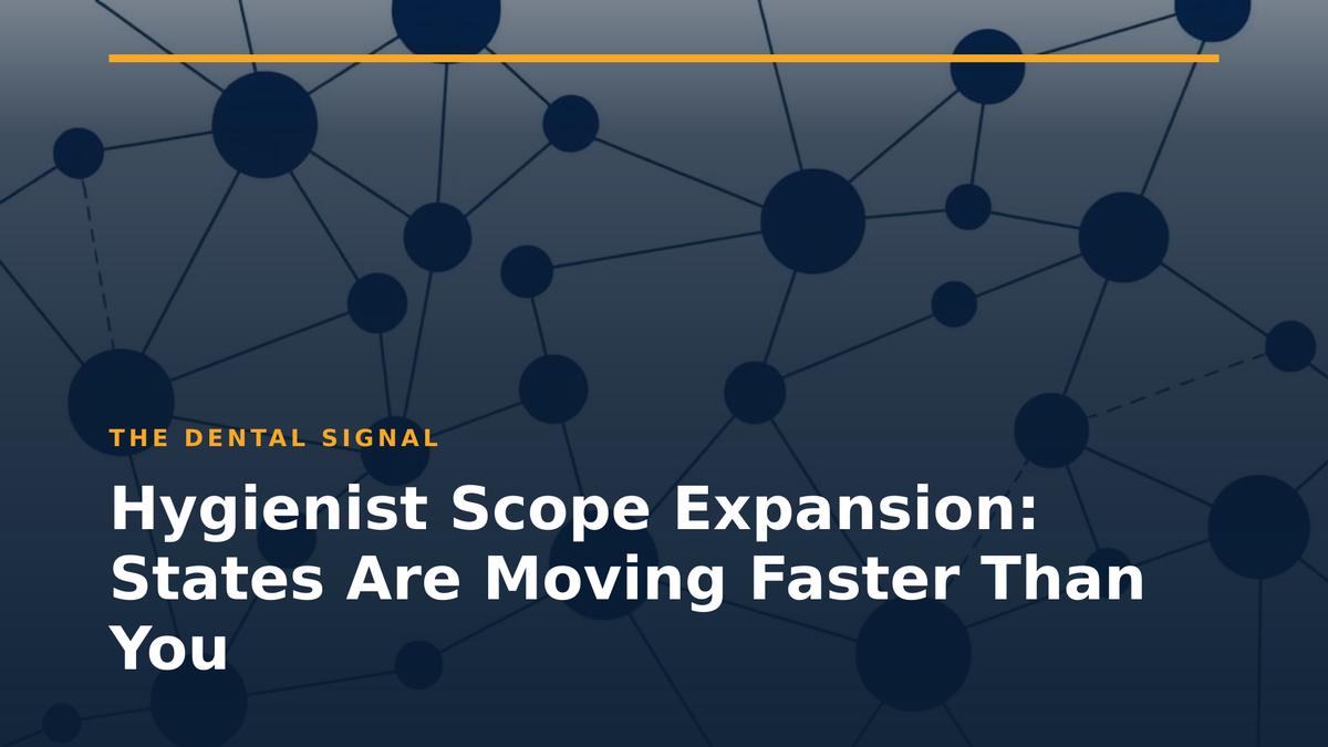 Hygienist Scope Expansion: States Are Moving Faster Than You