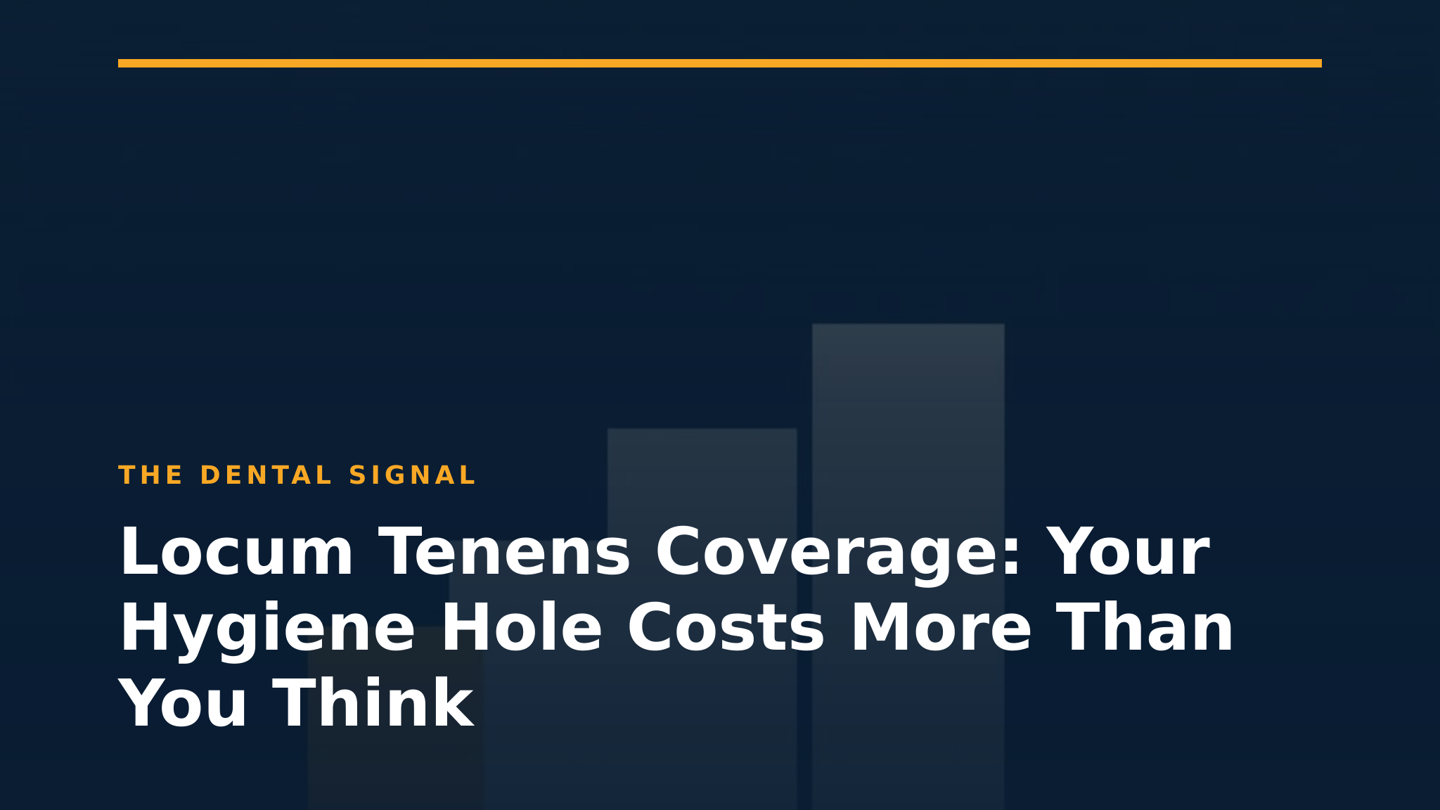 Locum Tenens Coverage: Your Hygiene Hole Costs More Than You Think