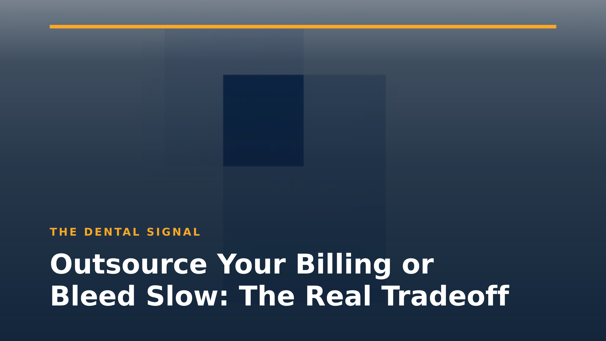Outsource Your Billing or Bleed Slow: The Real Tradeoff