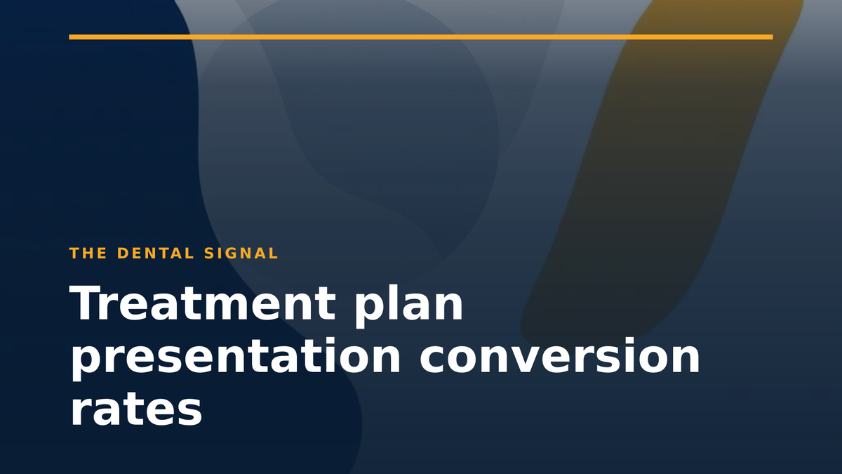 Treatment plan presentation conversion rates