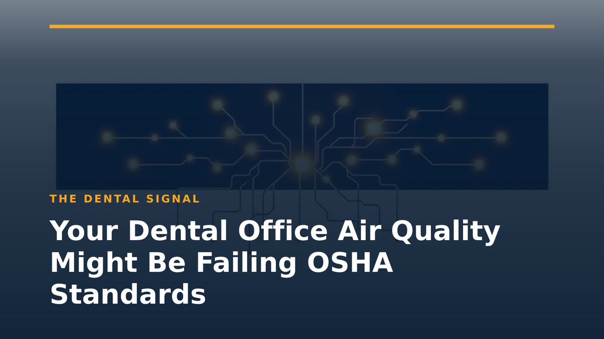 Your Dental Office Air Quality Might Be Failing OSHA Standards