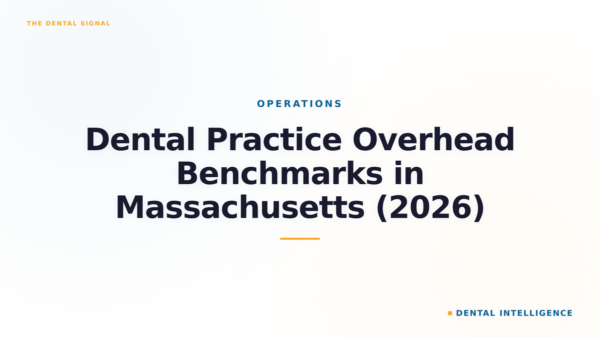 Dental Practice Overhead Benchmarks in Massachusetts (2026)
