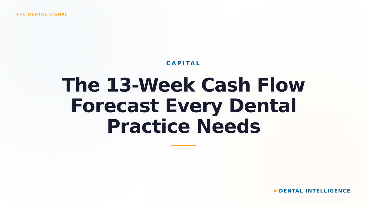 The 13-Week Cash Flow Forecast Every Dental Practice Needs