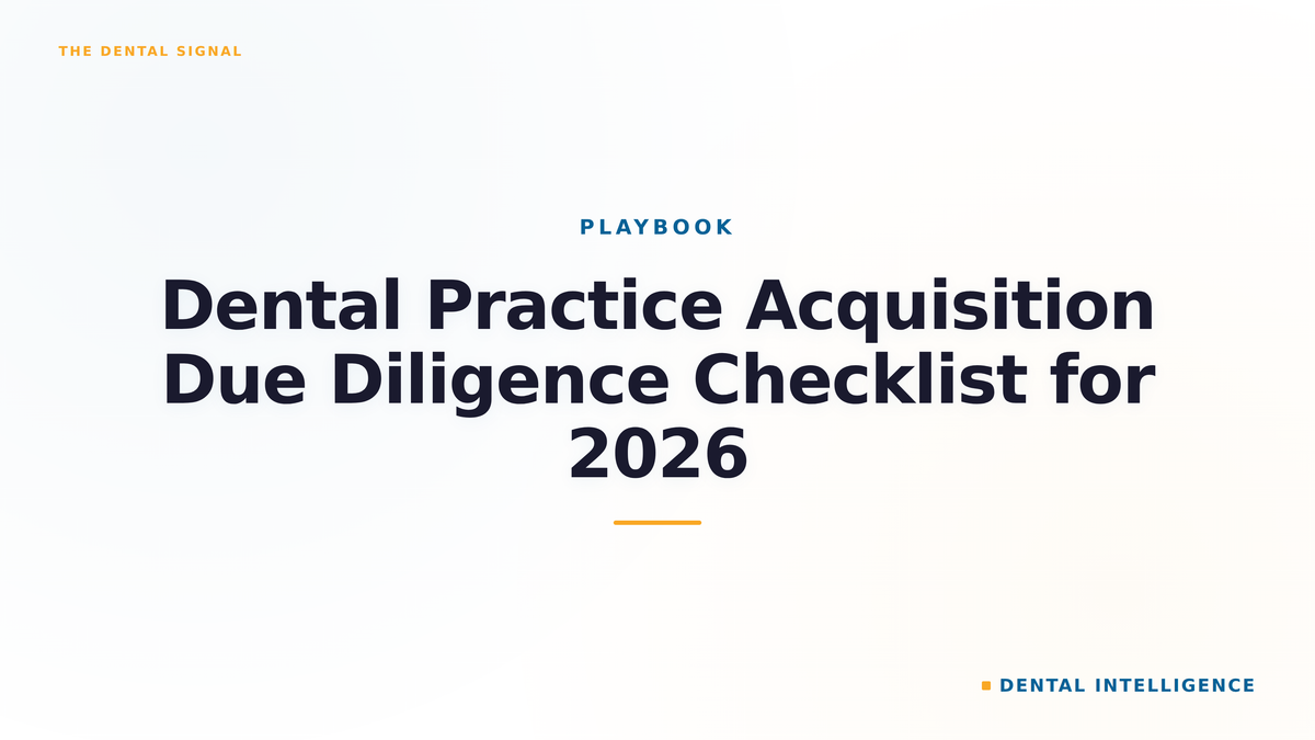 Dental Practice Acquisition Due Diligence Checklist for 2026