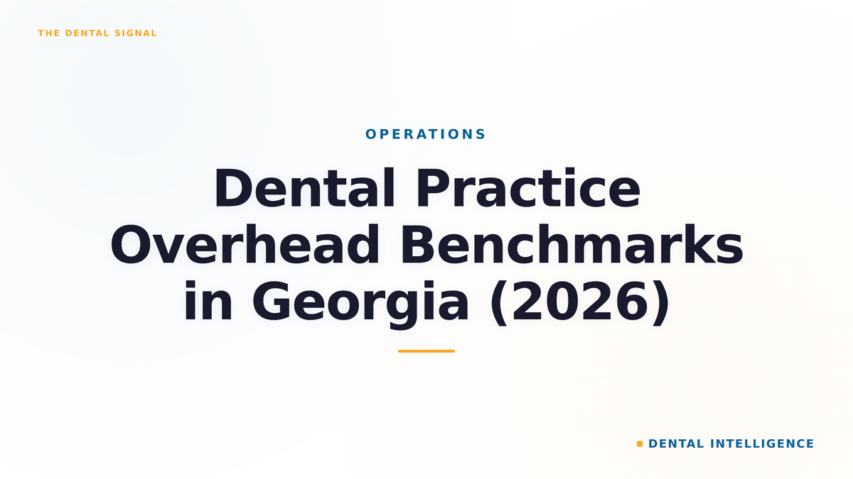 Dental Practice Overhead Benchmarks in Georgia (2026)