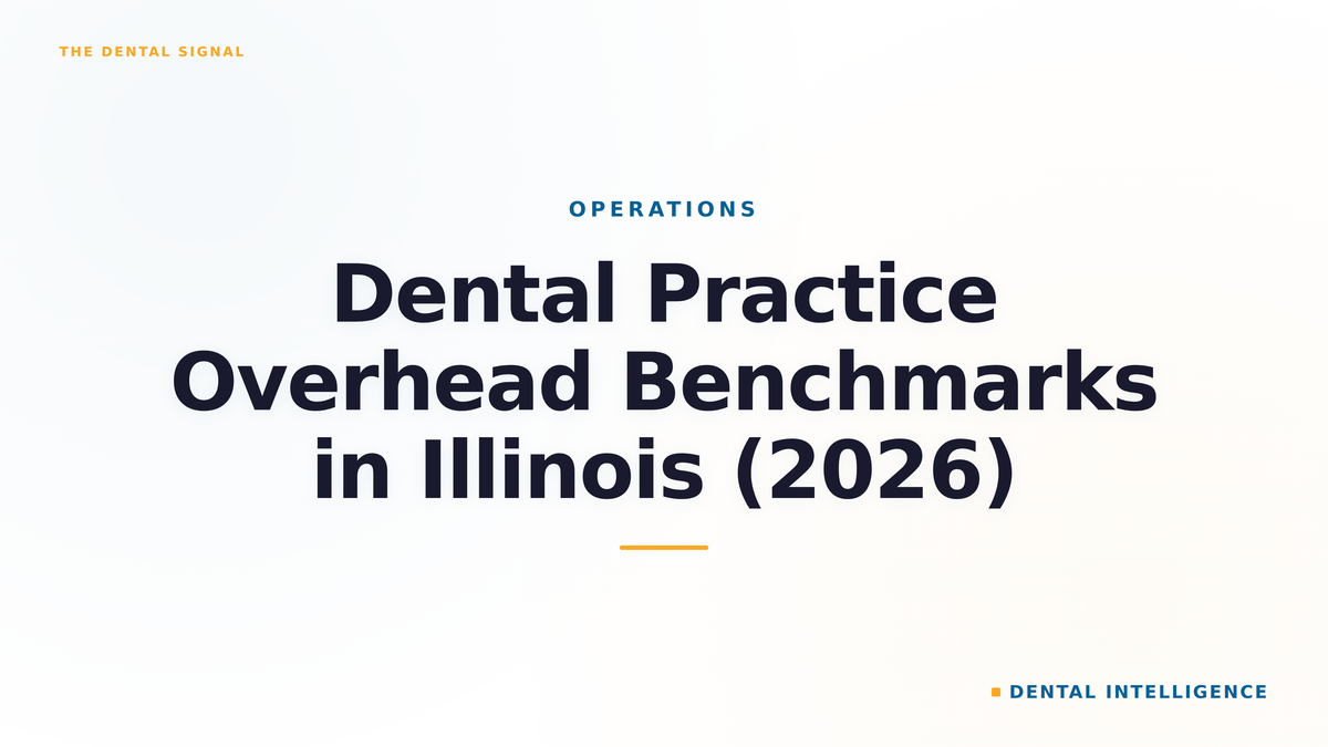 Dental Practice Overhead Benchmarks in Illinois (2026)