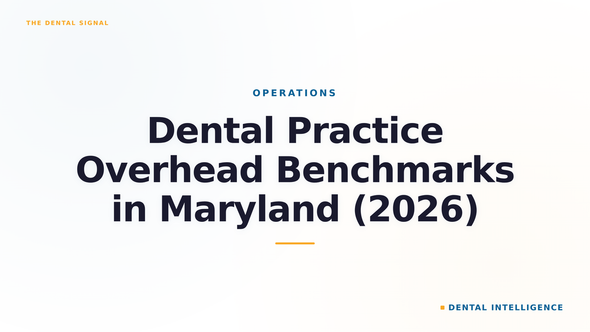 Dental Practice Overhead Benchmarks in Maryland (2026)