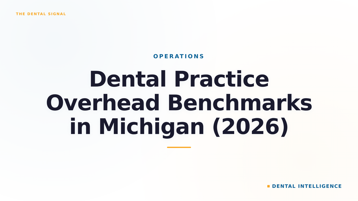 Dental Practice Overhead Benchmarks in Michigan (2026)