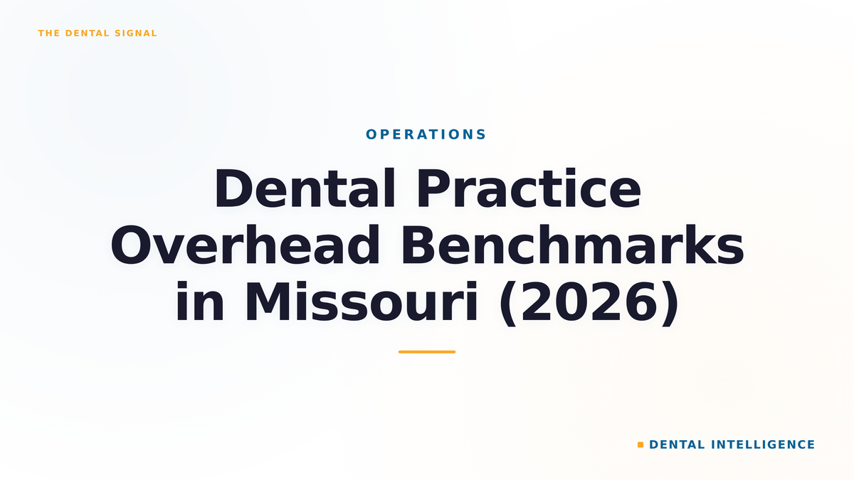 Dental Practice Overhead Benchmarks in Missouri (2026)