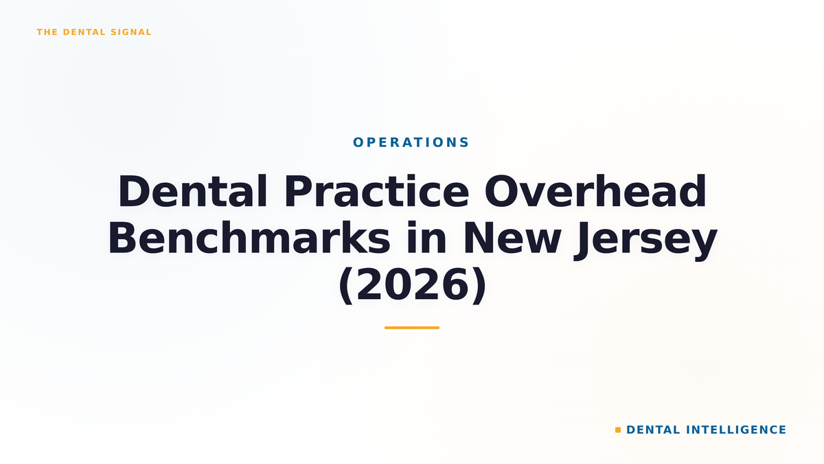 Dental Practice Overhead Benchmarks in New Jersey (2026)