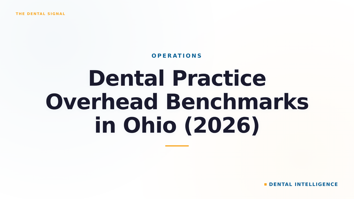 Dental Practice Overhead Benchmarks in Ohio (2026)