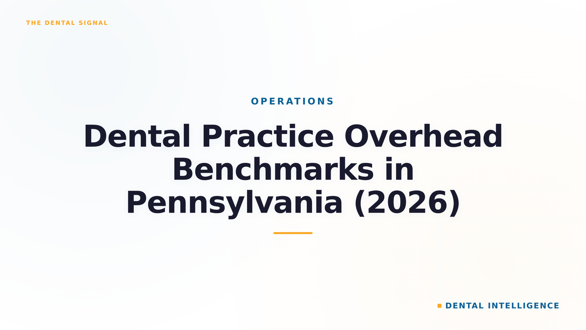 Dental Practice Overhead Benchmarks in Pennsylvania (2026)