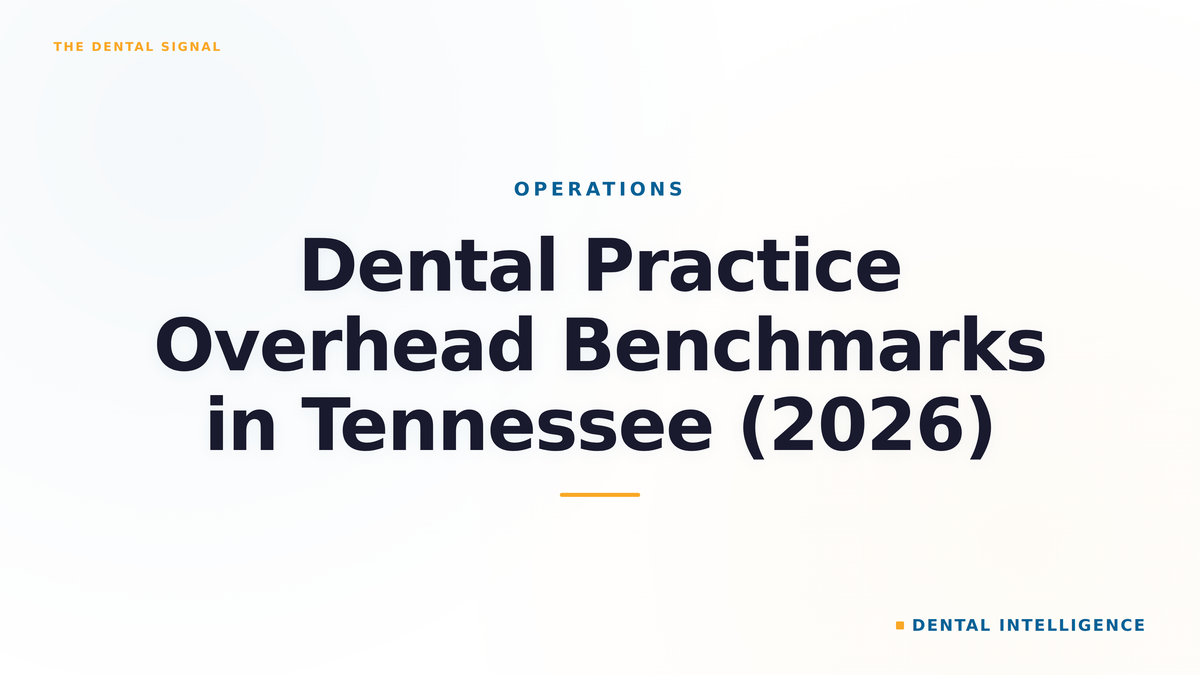 Dental Practice Overhead Benchmarks in Tennessee (2026)
