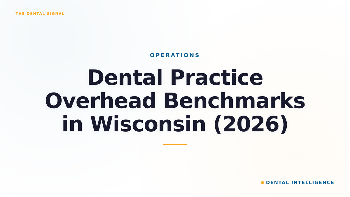 Dental Practice Overhead Benchmarks in Wisconsin (2026)