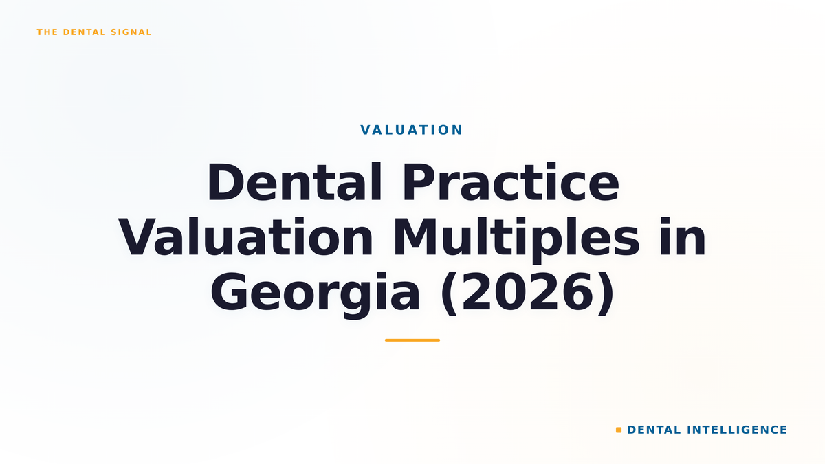 Dental Practice Valuation Multiples in Georgia (2026)