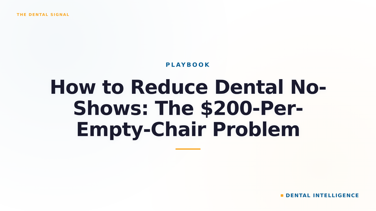 How to Reduce Dental No-Shows: The $200-Per-Empty-Chair Problem