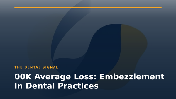 00K Average Loss: Embezzlement in Dental Practices