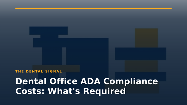 Dental Office ADA Compliance Costs: What's Required