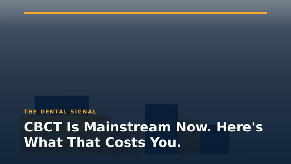 CBCT Is Mainstream Now. Here's What That Costs You.