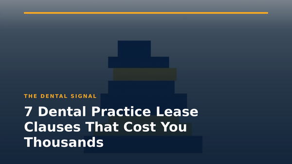 7 Dental Practice Lease Clauses That Cost You Thousands
