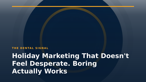 Holiday Marketing That Doesn't Feel Desperate. Boring Actually Works