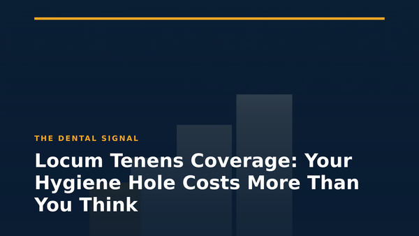 Locum Tenens Coverage: Your Hygiene Hole Costs More Than You Think