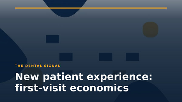 New patient experience: first-visit economics