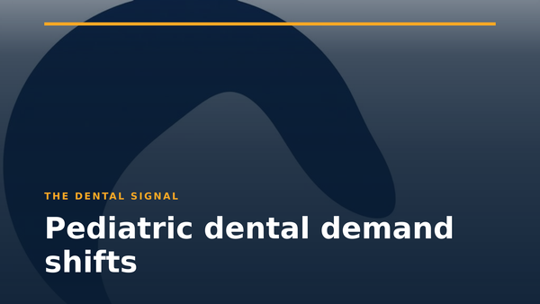 Pediatric dental demand shifts