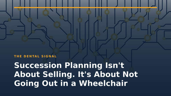 Succession Planning Isn't About Selling. It's About Not Going Out in a Wheelchair