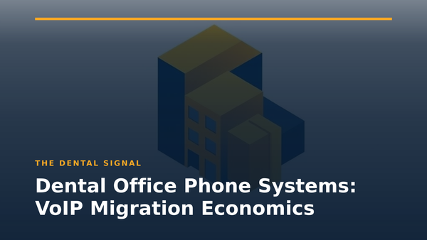 Dental Office Phone Systems: VoIP Migration Economics