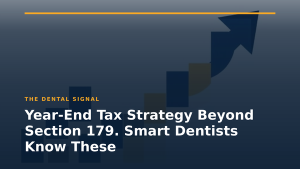 Year-End Tax Strategy Beyond Section 179. Smart Dentists Know These