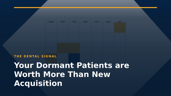 Your Dormant Patients are Worth More Than New Acquisition