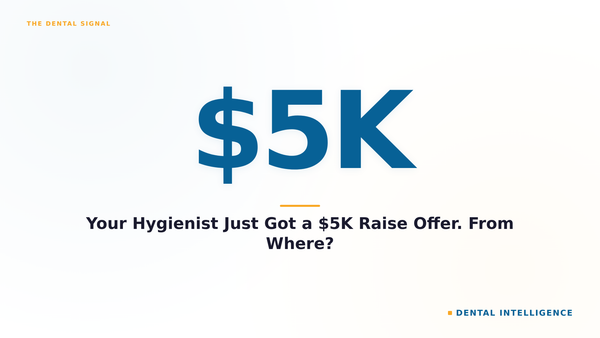 Your Hygienist Just Got a $5K Raise Offer. From Where?