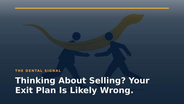 Thinking About Selling? Your Exit Plan Is Likely Wrong.