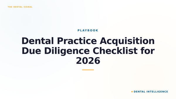Dental Practice Acquisition Due Diligence Checklist for 2026