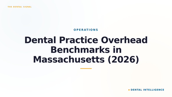 Dental Practice Overhead Benchmarks in Massachusetts (2026)