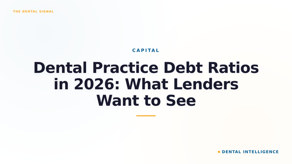 Dental Practice Debt Ratios in 2026: What Lenders Want to See