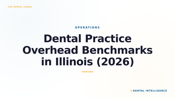 Dental Practice Overhead Benchmarks in Illinois (2026)