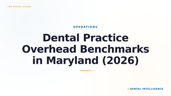 Dental Practice Overhead Benchmarks in Maryland (2026)