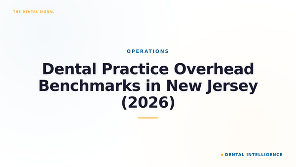 Dental Practice Overhead Benchmarks in New Jersey (2026)