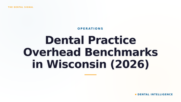 Dental Practice Overhead Benchmarks in Wisconsin (2026)
